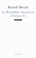 Résistible ascension d'Arturo Ui (La) [nouvelle édition]